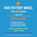 Kids - Pottery Wheel Try-It Experience with Instructor ( 8 -12)